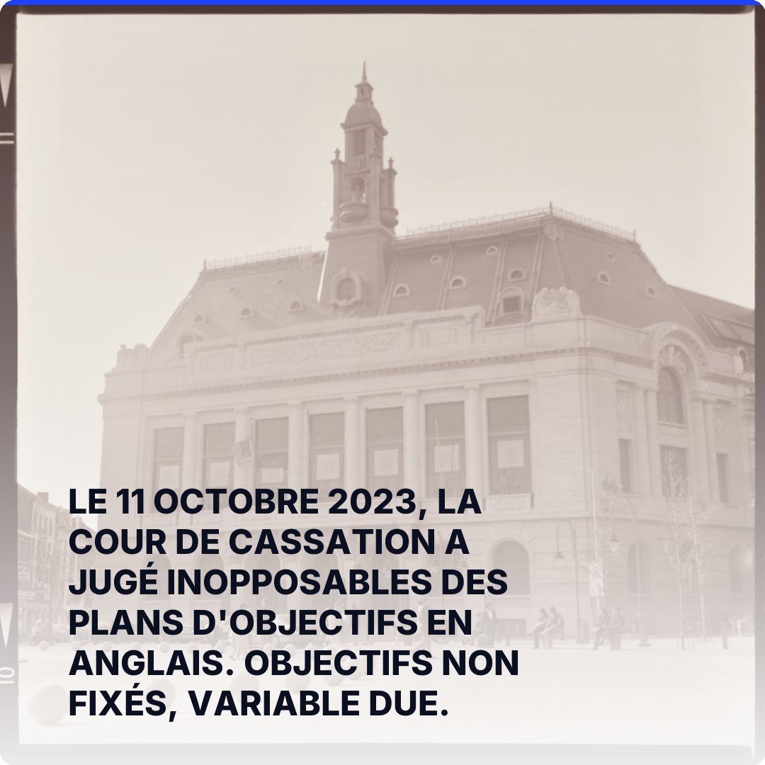 Le 11 octobre 2023, la Cour de cassation a jugé inopposables des plans d'objectifs en anglais. Objectifs non fixés, variable due.