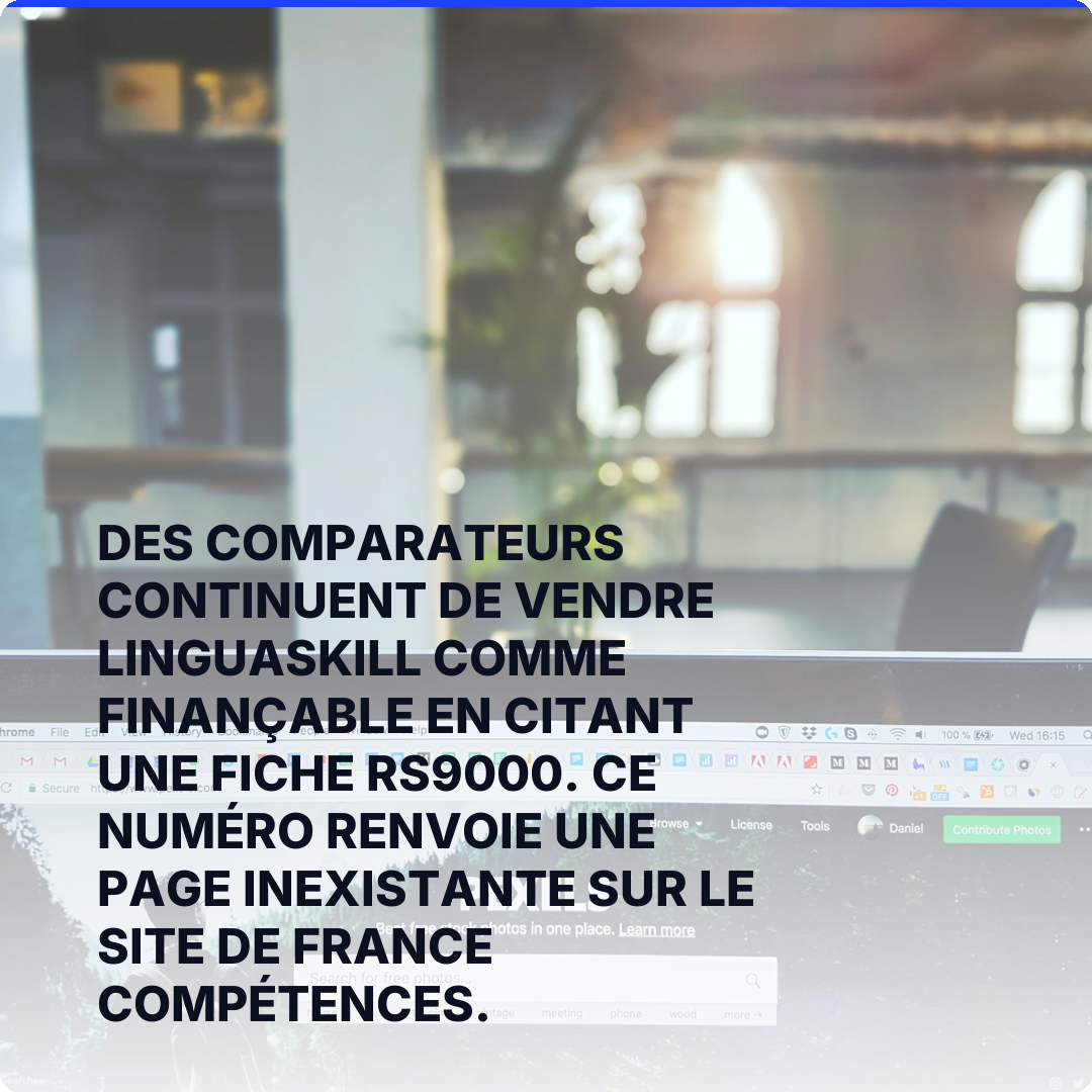 Des comparateurs continuent de vendre Linguaskill comme finançable en citant une fiche RS9000. Ce numéro renvoie une page inexistante sur le site de France Compétences.