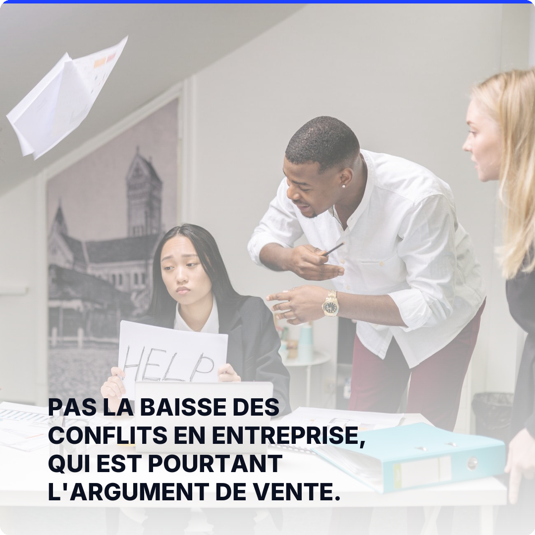 Pas la baisse des conflits en entreprise, qui est pourtant l'argument de vente.