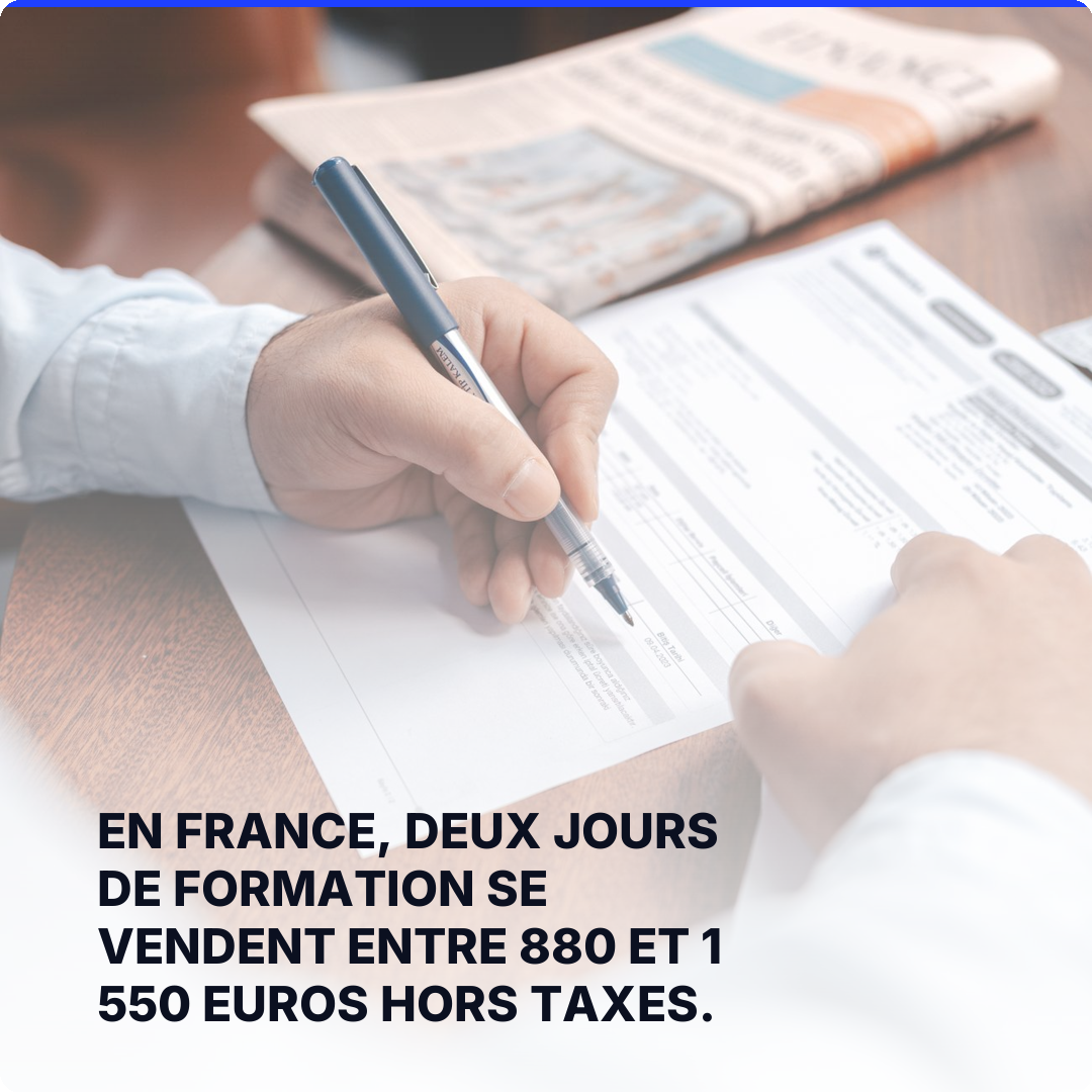 En France, deux jours de formation se vendent entre 880 et 1 550 euros hors taxes.