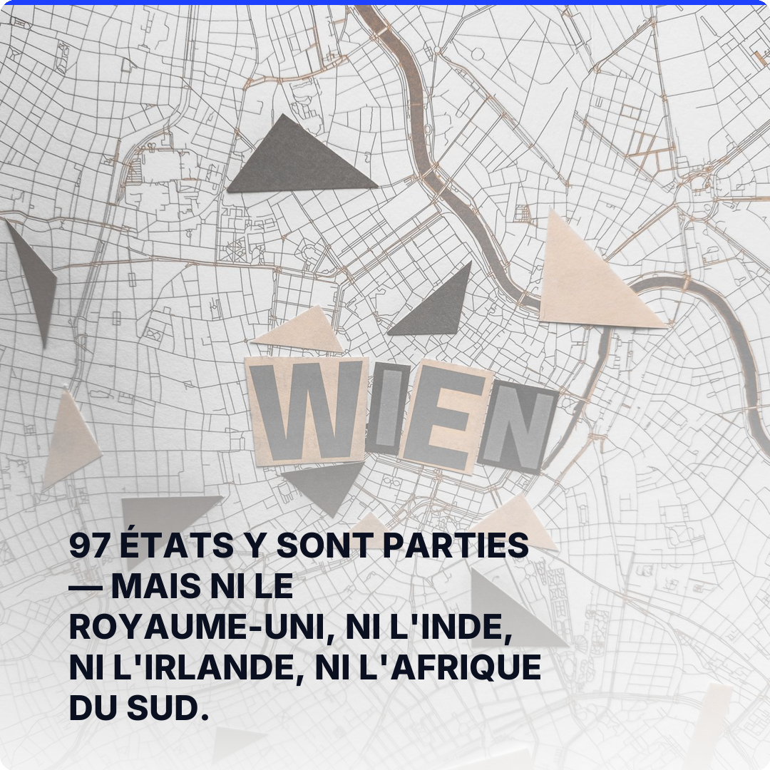 97 États y sont parties — mais ni le Royaume-Uni, ni l'Inde, ni l'Irlande, ni l'Afrique du Sud.