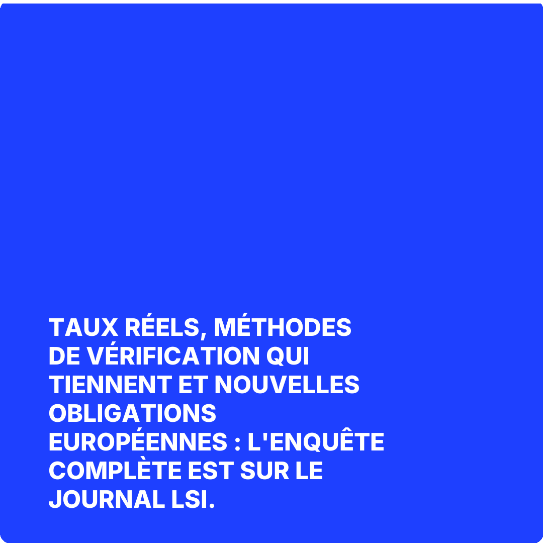 Taux réels, méthodes de vérification qui tiennent et nouvelles obligations européennes : l'enquête complète est sur Le Journal LSI.