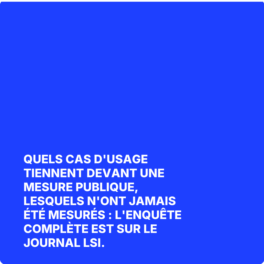 Quels cas d'usage tiennent devant une mesure publique, lesquels n'ont jamais été mesurés : l'enquête complète est sur Le Journal LSI.