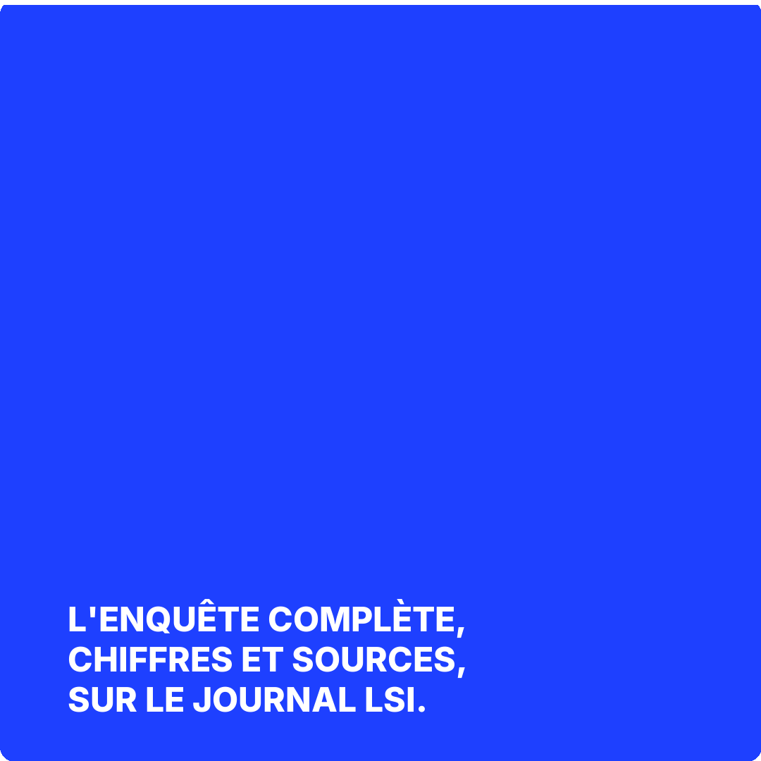 L'enquête complète, chiffres et sources, sur Le Journal LSI.