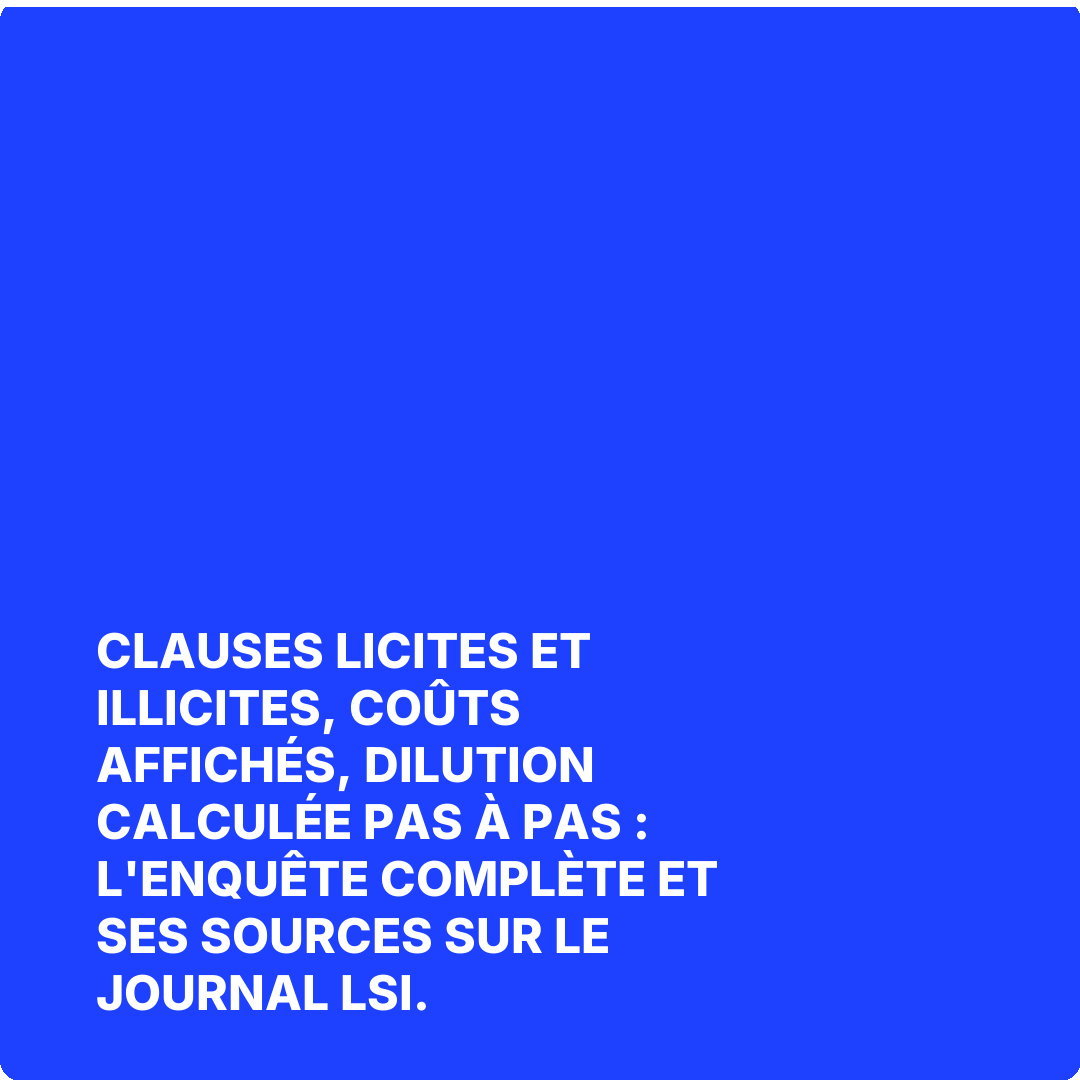 Clauses licites et illicites, coûts affichés, dilution calculée pas à pas : l'enquête complète et ses sources sur Le Journal LSI.