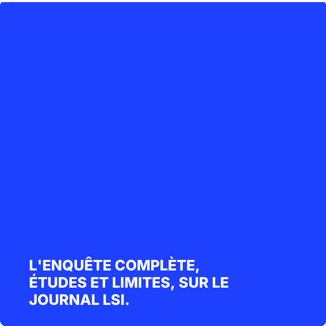 L'enquête complète, études et limites, sur Le Journal LSI.