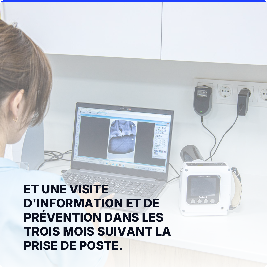 Et une visite d'information et de prévention dans les trois mois suivant la prise de poste.