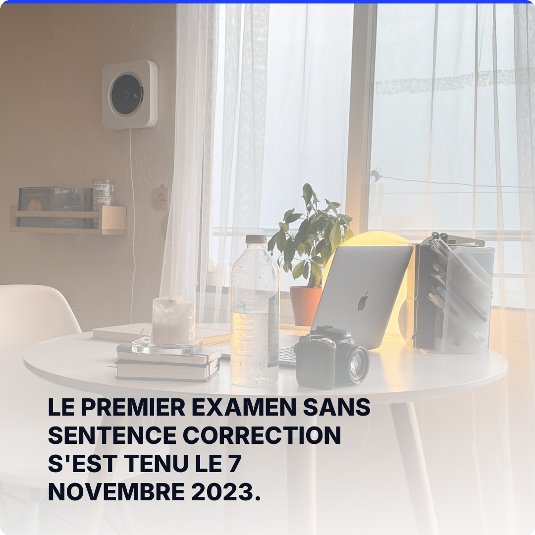Le premier examen sans Sentence Correction s'est tenu le 7 novembre 2023.