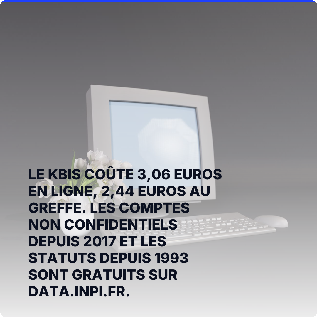 Le Kbis coûte 3,06 euros en ligne, 2,44 euros au greffe. Les comptes non confidentiels depuis 2017 et les statuts depuis 1993 sont gratuits sur data.inpi.fr.